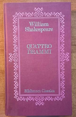 Quattro drammi: Romeo e Giulietta – Amleto – Re Lear – La Tempesta - William Shakespeare - copertina