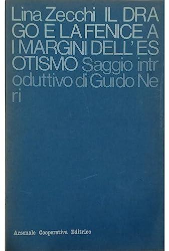 Il drago e la fenice Ai margini dell'esotismo Saggio introduttivo di Guido Neri - copertina
