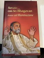 Serate... Con Sri Bhagavan Avatar Dell'Illuminazione