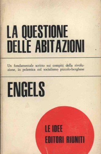 La questione delle abitazioni - Friedrich Engels - copertina