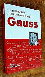GAUSS : Una rivoluzione nella teoria dei numeri