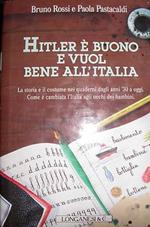 L- Hitler è Buono E Vuol Bene All'Italia- Rossi - Longanesi --- 1992- Cs- Zcs26