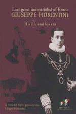 Giuseppe Fiorentini: Last great industrialist of Rome