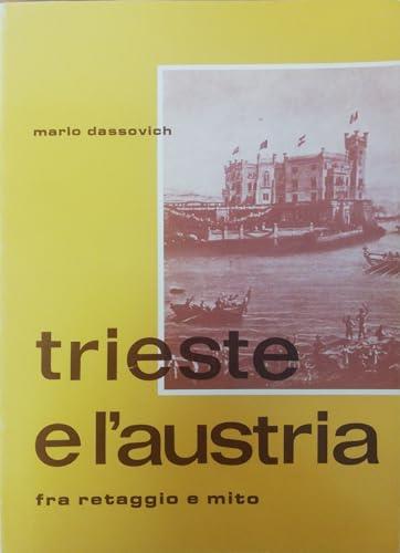 Trieste E L'Austria, Tra Retaggio E Mito - copertina
