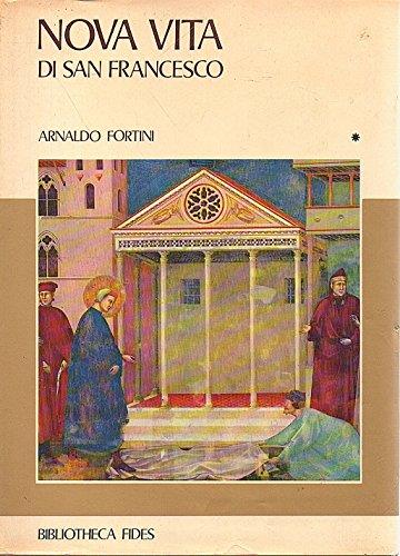 Nova vita di San Francesco Arnaldo Fortini Bibliotheca Fides Vol. 1 - Arnaldo Fortini - copertina