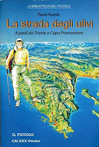 LA STRADA DEGLI ULIVI da Trieste a Capo Promontore - Il Piccolo 2011 - copertina