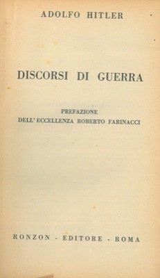 Discorsi di guerra. Prefazione dell' Eccellenza Roberto Farinacci - Adolf Hitler - copertina