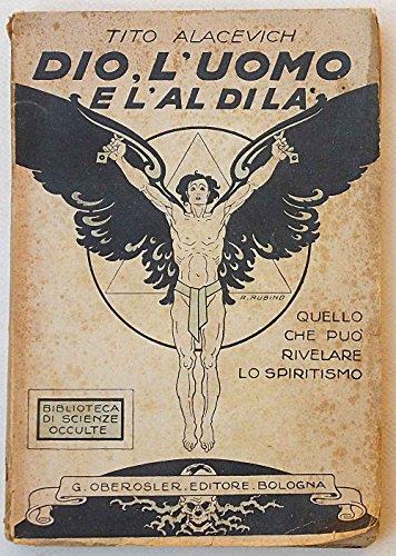 Dio, l'uomo e l'aldilˆ. Quello che pu˜ rivelare lo spiritismo - copertina