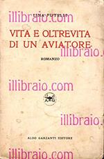 Vita e oltrevita di un aviatore