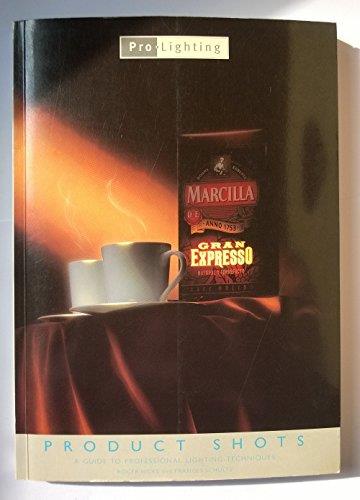 Product Shots: A Guide to Professional Lighting Techniques - Roger Hicks - copertina