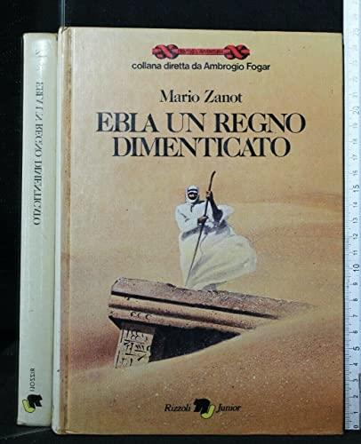 EBLA UN REGNO DIMENTICATO. Mario Zanot. Rizzoli - Mario Zanot - copertina