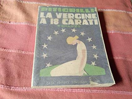 La vergine a 18 carati (sonzogno) - Pitigrilli - copertina