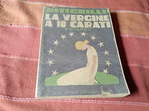 La vergine a 18 carati (sonzogno) - Pitigrilli - copertina