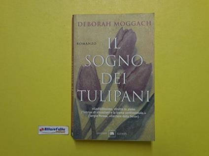 J 2150 Libro Il Sogno Dei Tulipani Di Deborah Moggach 2003 - copertina