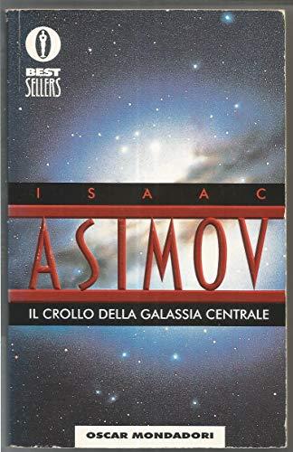 Il crollo della galassia centrale - fantascienza Oscar Mondadori Bestsellers 565 Ciclo delle Fondazioni - Isaac Asimov - copertina
