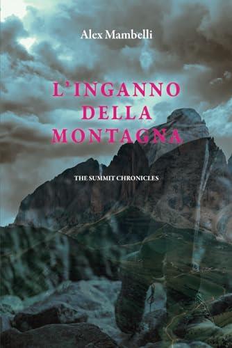 L’inganno della montagna: the summit chronicles - copertina