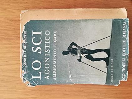 Lo sci agonistico. Allenamento e gare - Enrico Silvestri - copertina