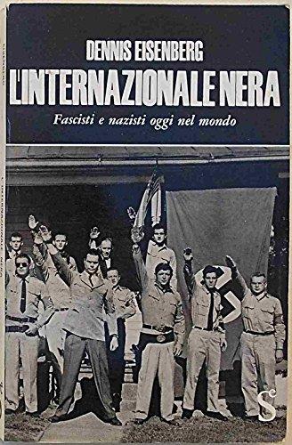 L' internazionale nera. Fascisti e nazisti oggi nel mondo - Dennis Eisenberg - copertina