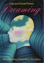 Dreaming: Remembering, Interpreting, Benefiting