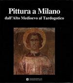 Pittura a Milano dall'alto Medioevo al Tardogotico