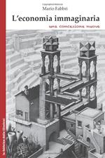 L' economia immaginaria: una concezione nuova