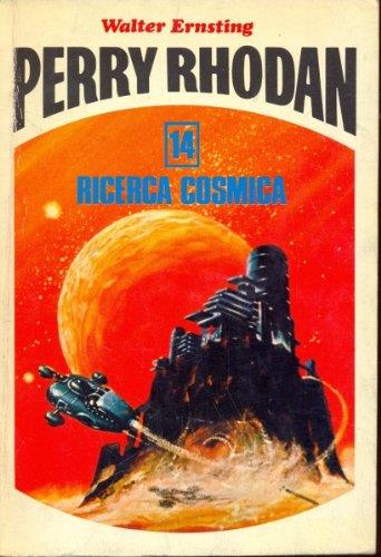 Perry Rhodan N. 14 : Ricerca Cosmica - Walter Ernsting - copertina