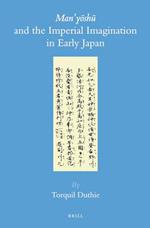 Man’yoshu and the Imperial Imagination in Early Japan
