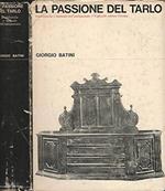 La passione del tarlo. Enciclopedia e manuale dell'antiquariato