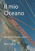 Il mio Oceano: Una traversata oceanica solitaria