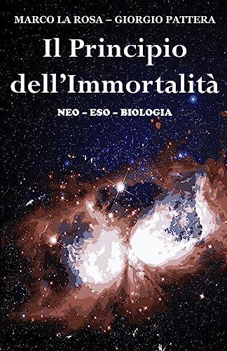 Il Principio dell'Immortalità: neo-eso-biologia - copertina