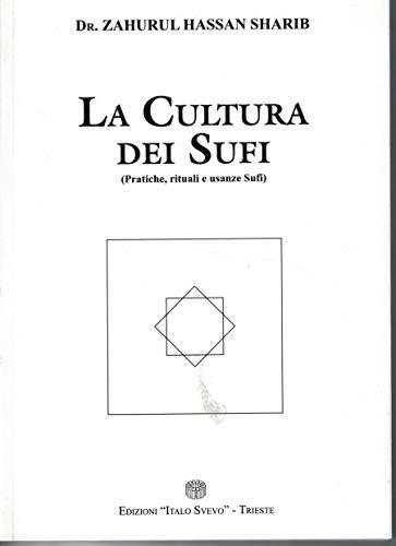 La cultura dei Sufi (pratiche, rituali e usanze sufi) - Edizioni Italo Svevo 2009 - copertina