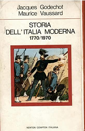 Godechot J. - Vaussard M. - STORIA DELL’ITALIA MODERNA. (1770-1970) - copertina