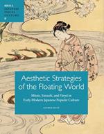 Aesthetic Strategies of the Floating World: Mitate, Yatsushi, and Furyu in Early Modern Japanese Popular Culture