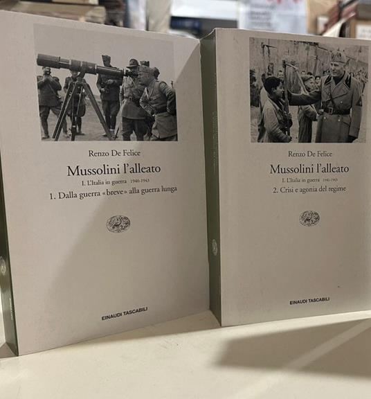 De Felice MUSSOLINI L'ALLEATO vol.1-2 E GUERRA e AGONIA CRISI Einaudi Ww2 - copertina