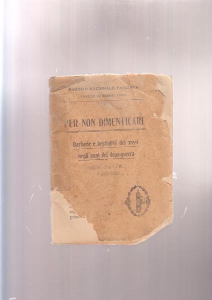per non dimenticare BARBARIE E BESTIALITà DEI ROSSI DOPO LA PRIMA GUERRA comunismo? pnf fascismo - copertina