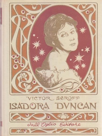 ISADORA DUNCAN - VICTOR SEROFF - DALL'OGLIO biografia - copertina