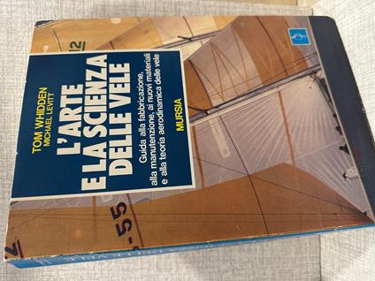 L' ARTE E LA SCIENZA DELLE VELE Tom Whidden ed Mursia - copertina