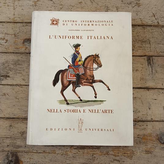 L' uniforme italiana nella storia e nell'arte - Alessandro Gasparinetti - copertina