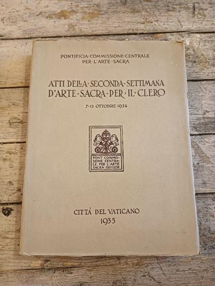 Atti della seconda settimana d'arte sacra per il Clero 7-13 ottobre 1934 - copertina