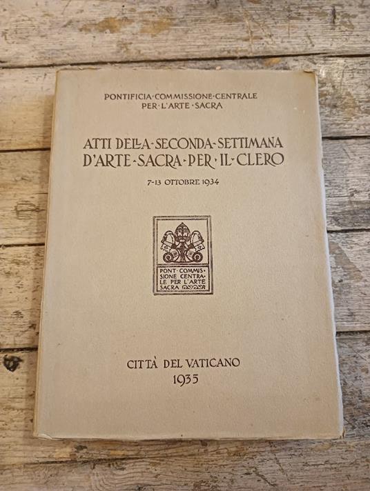 Atti della seconda settimana d'arte sacra per il Clero 7-13 ottobre 1934 - copertina