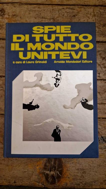 Spie di tutto il mondo unitevi - Laura Grimaldi - copertina