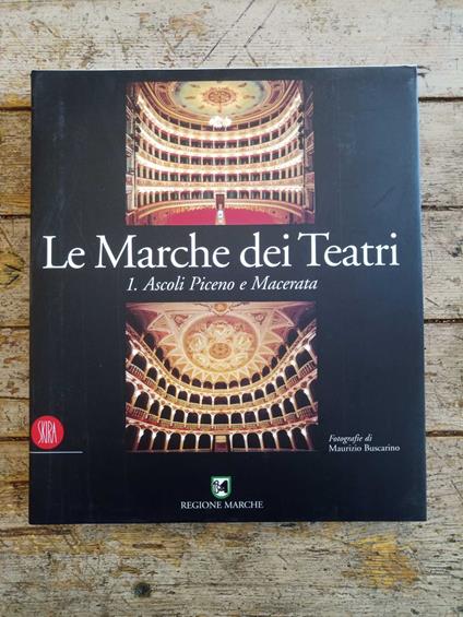 Le Marche dei Teatri: 1. Ascoli Piceno e Macerata - copertina