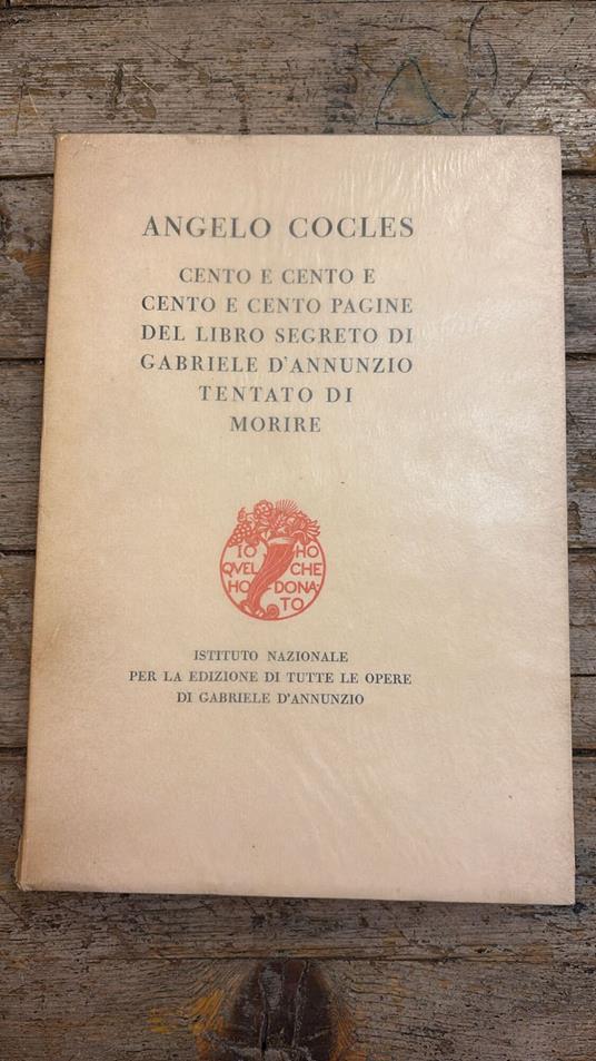 Cento e cento e cento e cento pagine del libro segreto di Gabriele D'Annunzio tentato di morire - Angelo Cocles - copertina