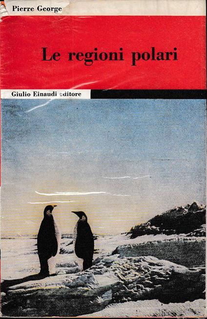Le regioni polari - Pierre George - copertina