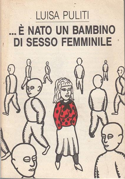 ...è nato un bambino di sesso femminile - Luisa Puliti - copertina