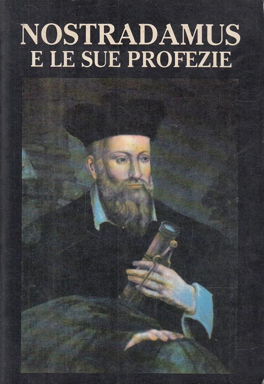 Nostradamus e le sue profezie - Nostradamus - copertina