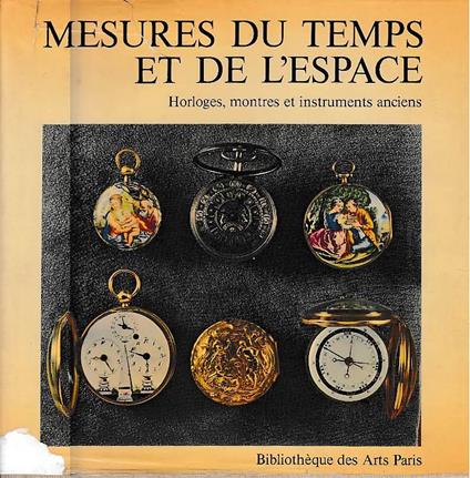 Mesures du temps et de l' espace - Horloges, montres et instruments anciens - copertina