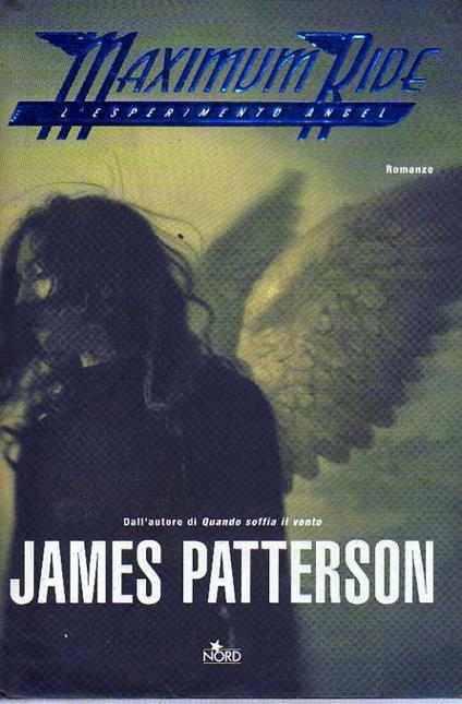 Maximum Ride - L'esperimento Angel - James Patterson - copertina