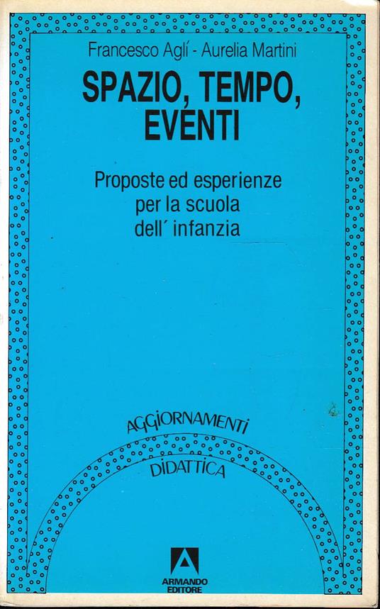 Spazio, tempo, eventi. Proposte ed esperienze per la scuola dell'infanzia - copertina