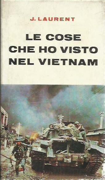 Le cose che ho visto in Vietnam mi hanno fatto dubitare dell'intelligenza occidentale - copertina